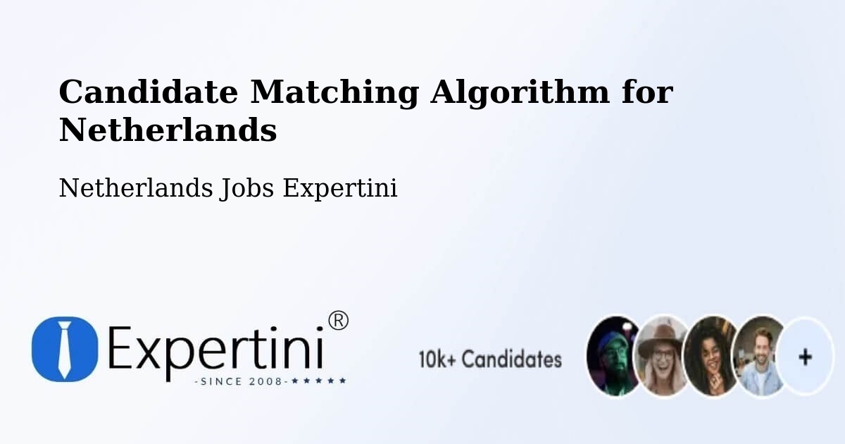 Candidate Matching Algorithm Overview – Amsterdam - Netherlands Jobs Expertini